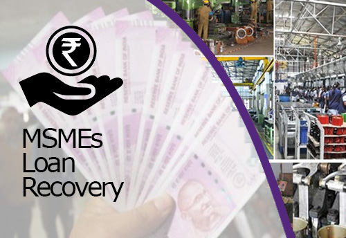 Govt asks banks to deal softly while recovering loans from MSMEs