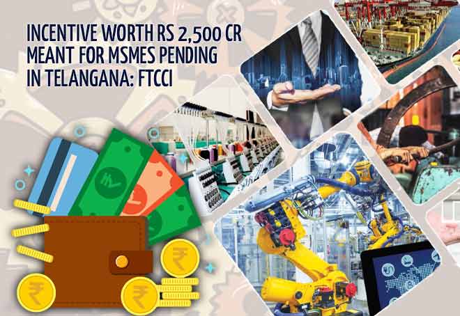 Incentive worth Rs 2,500 cr meant for MSMEs pending in Telangana: FTCCI