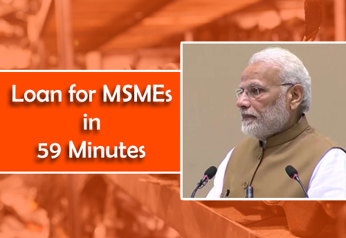 PM announces 59 min loan facility of up to Rs 1 crore for MSMEs