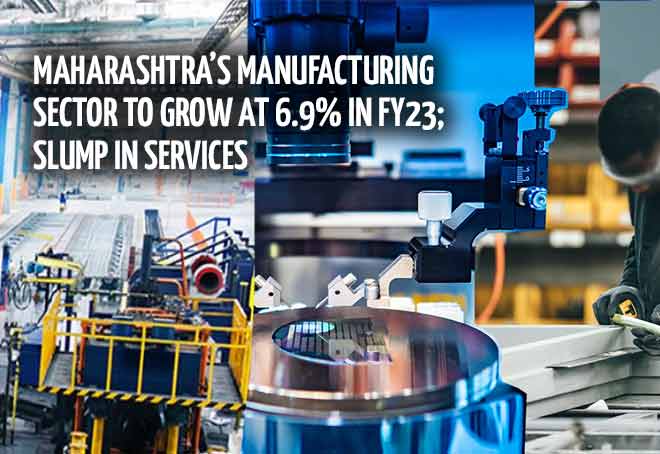 Maharashtra’s manufacturing sector to grow at 6.9% in FY23; slump in services