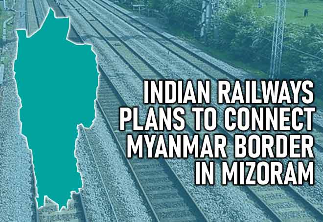 Indian Railways Plans to Connect Myanmar Border in Mizoram
