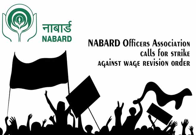 NABARD Officers Association calls for strike against wage revision order on Dec 16