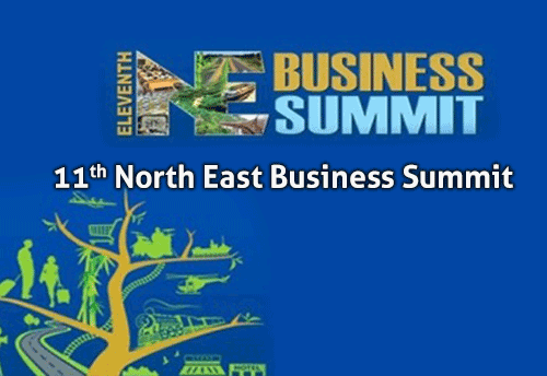 11th North East Business Summit begins today; aims to showcase untapped business potential of NER