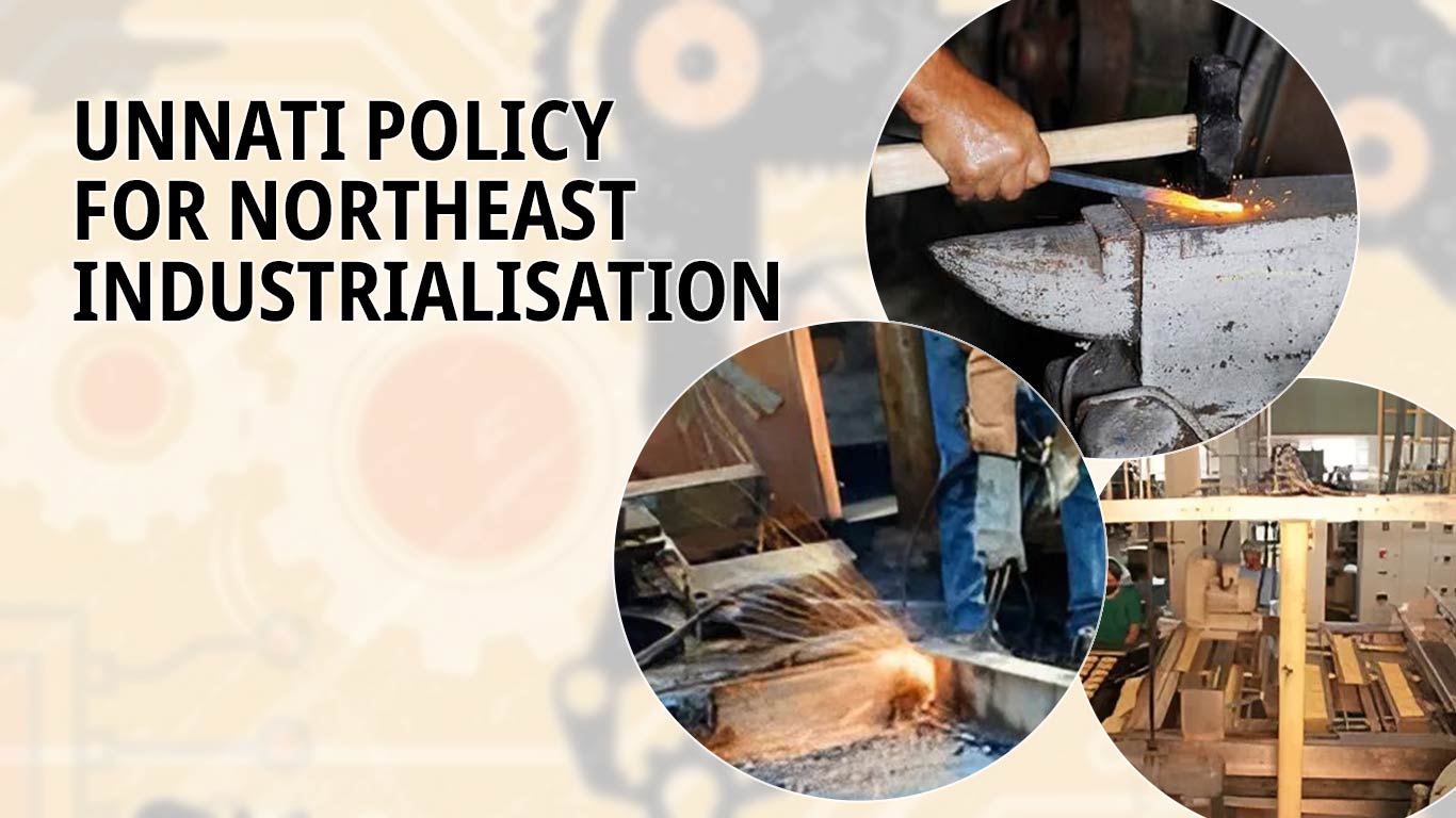 Industry Body Highlights Gaps In New UNNATI Policy For Northeast Industrialisation