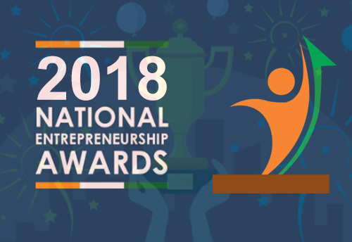 Last date for nominations for National Entrepreneurship Awards 2018 extended till tomorrow
