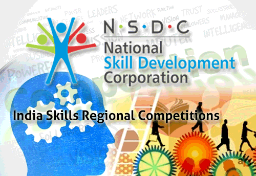 NSDC organizing India Skills Regional Competitions from May 24- June 23