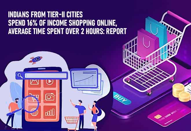 Indians from tier-II cities spend 16% of income shopping online, average time spent over 2 hours: Report