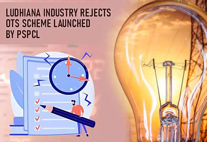 Ludhiana industry rejects OTS scheme launched by PSPCL