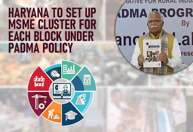 Haryana To Set Up MSME Cluster For Each Block Under PADMA Policy