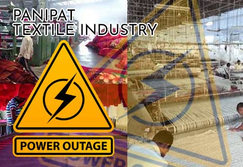 Power crunch brings down textile production by 50% in Panipat