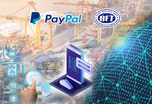 IIFT, PayPal to jointly study impact of digitalisation on MSMEs’ trade performance