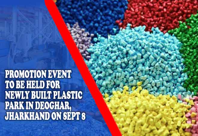 Promotion event to be held for newly built Plastic Park in Deoghar, Jharkhand on Sept 8
