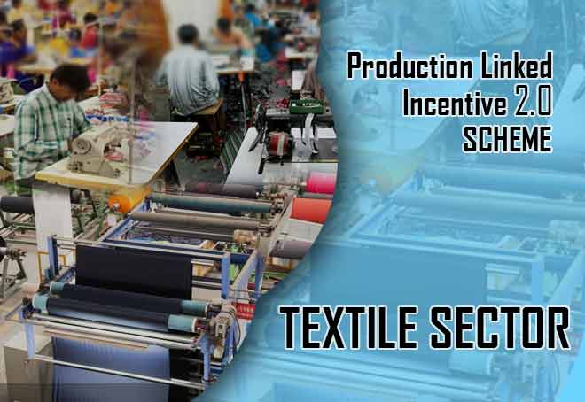Indian Texpreneurs Federation suggests changes in PLI 2.0 for textiles