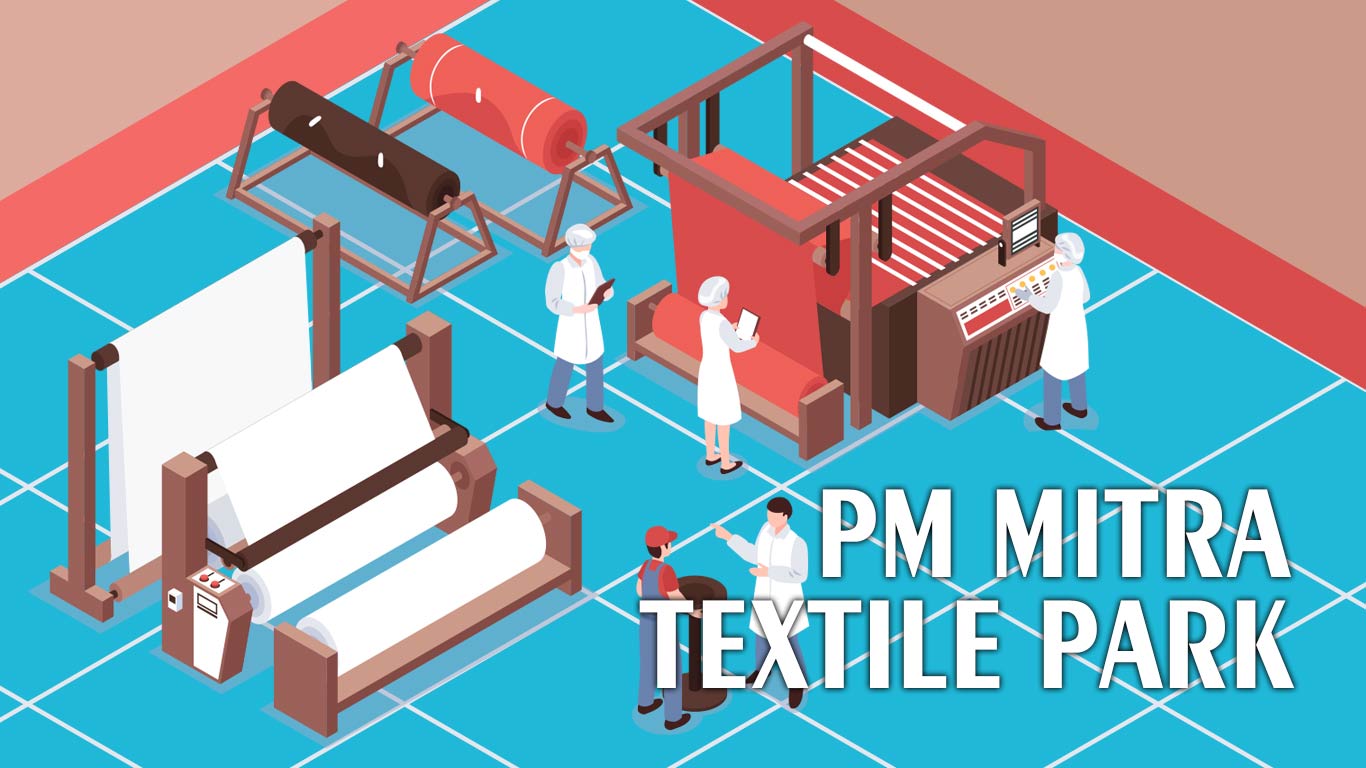 First PM MITRA Textile Park To Be Inaugurated At Navsari