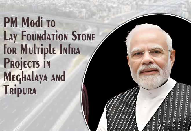 PM Modi to lay foundation stone for multiple infra projects in Meghalaya and Tripura on Dec 18