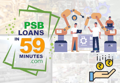 Nearly 2.5 lakh PSB loans sanctioned under SIDBI 59-min loan scheme