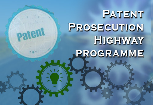 Patent Prosecution Highway programme will speed up examination of patent applications of MSMEs, start-ups in partner country