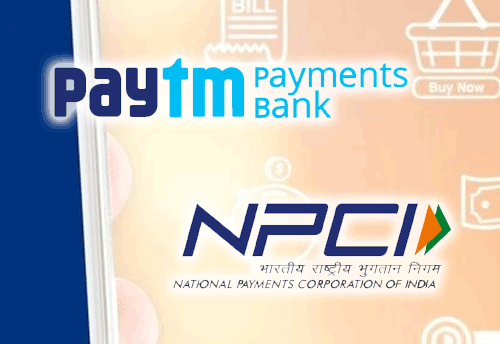 Paytm Payments Bank-NPCI join hands to launch RuPay-powered digital debit card