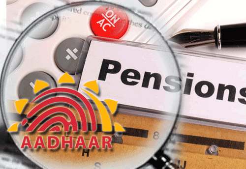 Furnishing of Aadhaar mandatory for final settlement of Pension claims, not in withdrawal cases