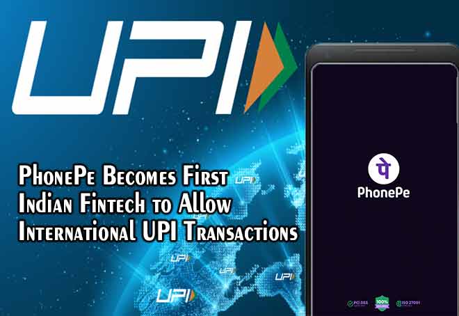 PhonePe becomes first Indian fintech to allow international UPI transactions