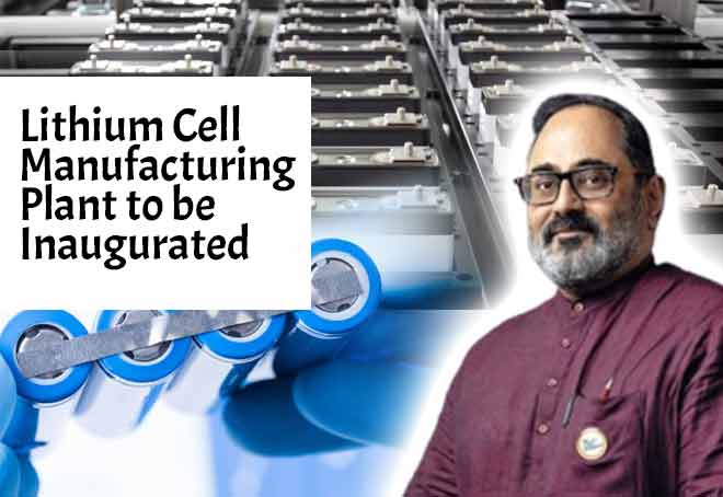 First Lithium cell manufacturing plant of India to be inaugurated in Tirupati today
