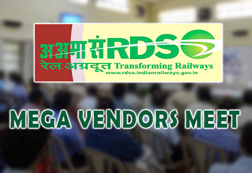 RDSO organizing mega vendors meet to encourage industries participation