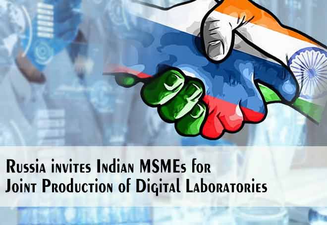 Russia invites Indian MSMEs for joint production of digital laboratories