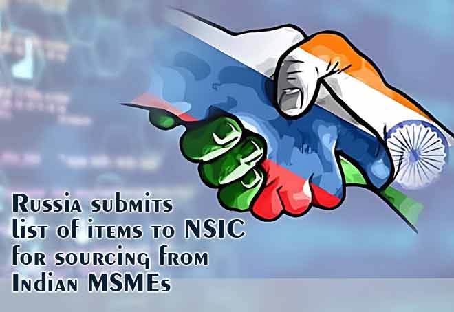 Russia submits list of items to NSIC for sourcing from Indian MSMEs