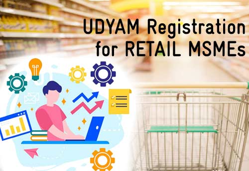 RAI sets up help desk to facilitate Udyam Aadhaar registrations for retail MSMEs