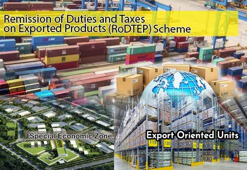 Export bodies seek RoDTEP revision to include SEZ & EOU products