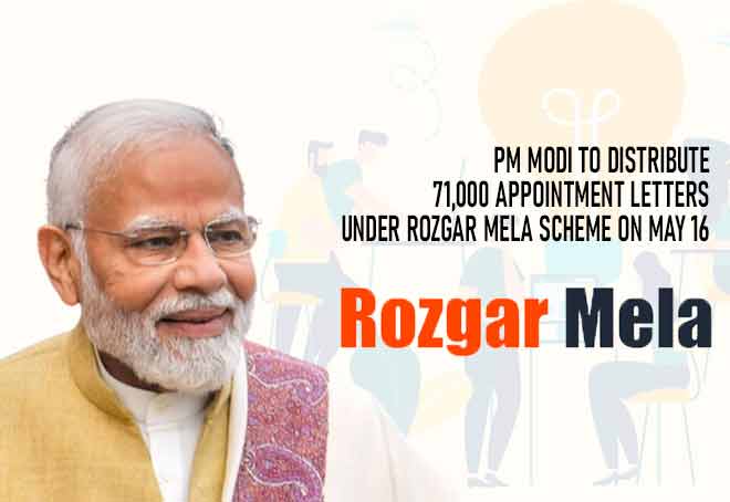 PM Modi to distribute 71,000 appointment letters under Rozgar Mela scheme on May 16
