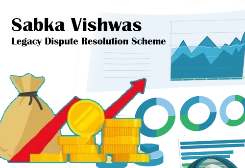 Sabka Vishwas under the Legacy Dispute Resolution Scheme will help MSMEs settle litigation: CBIC Official