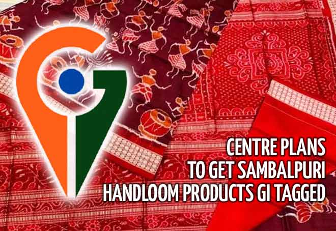 Centre plans to get GI AU tag for Sambalpuri handloom weavers