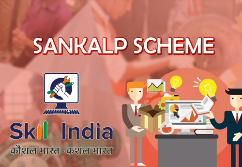 Skill India’s Sankalp Scheme to focus on district level skilling ecosystem