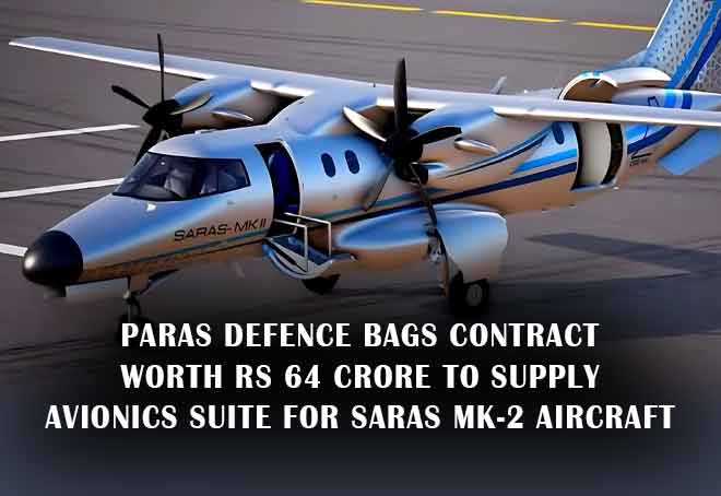 Paras Defence bags contract worth Rs 64 crore to supply avionics suite for SARAS MK-2 aircraft