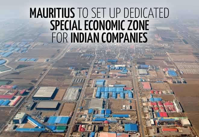Mauritius to set up dedicated SEZ for Indian Companies