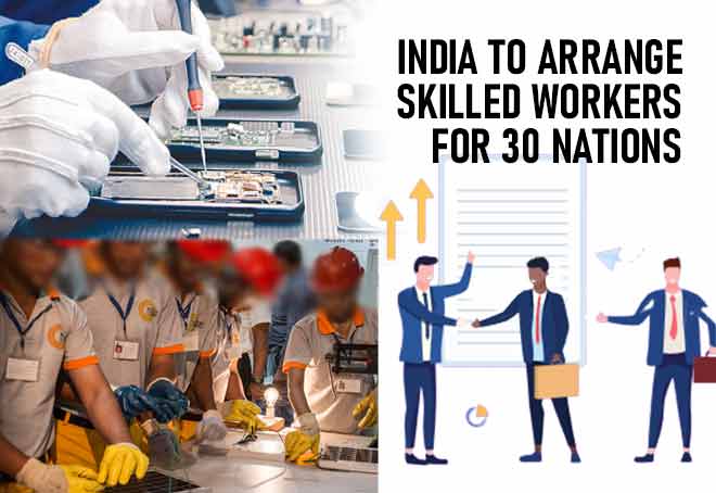 India to arrange skilled workers for 30 nations