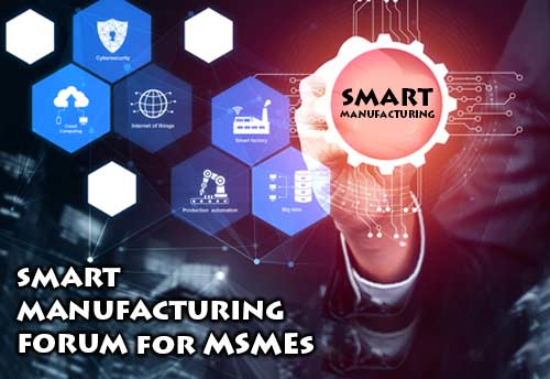 NASSCOM - Gandhinagar establishes Smart Manufacturing Forum to help MSMEs with annual turnover of less than Rs 1,000 cr