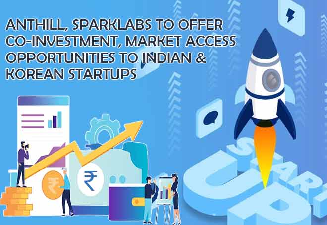 Anthill, SparkLabs to offer co-investment, market access opportunities to Indian & Korean Startups