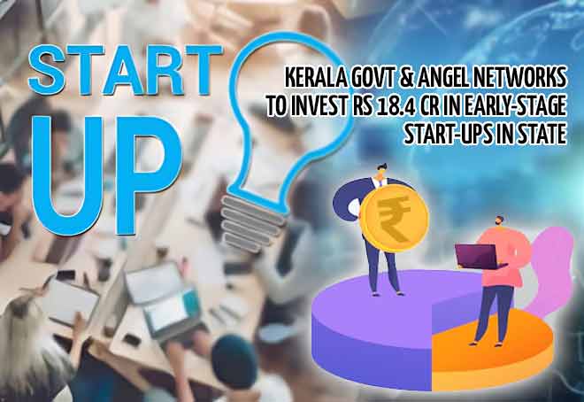 Kerala govt, Angel Networks to invest Rs 18.4 cr in early-stage start-ups in state