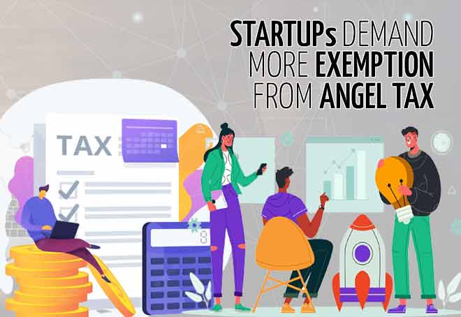 Startups demand more exemption from angel tax