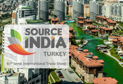 India focus country with standalone pavilion named ‘Source India’ during ongoing Izmir International Trade Show in Turkey