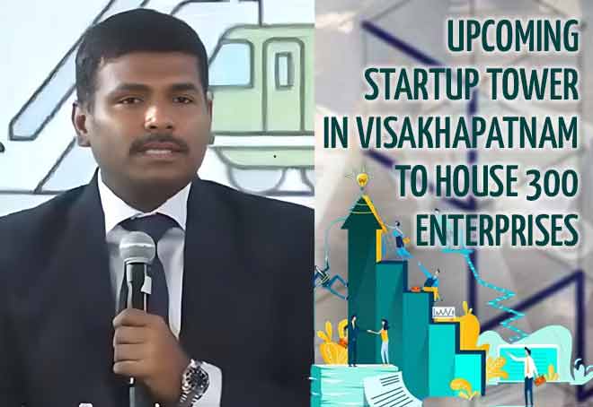 Upcoming startup tower in Visakhapatnam to house 300 enterprises