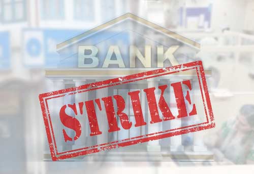 Strike to affect Banking services from March 26-29