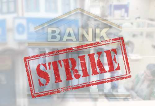 Banks to go on 2 day nation-wide strike from tomorrow