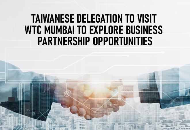 Taiwanese Delegation To Visit WTC Mumbai To Explore Business Partnership Opportunities