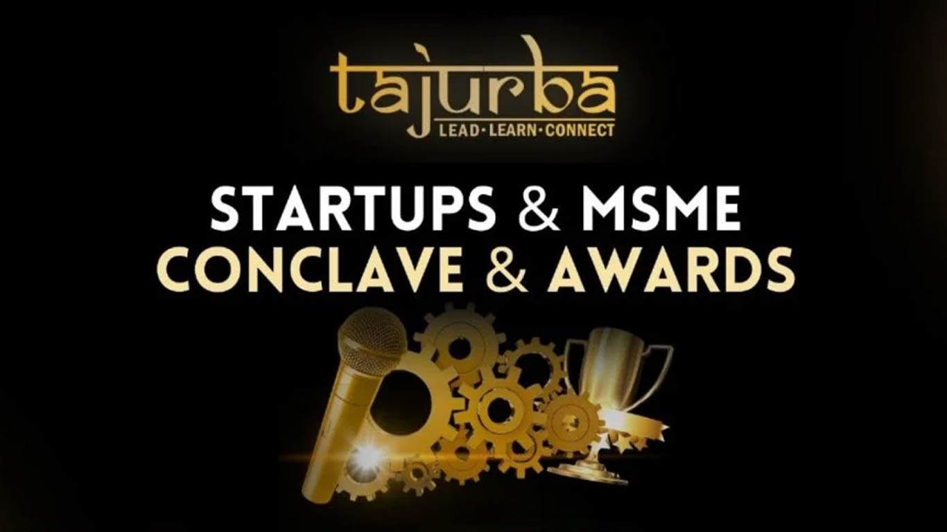 Tajurba to Host Startup and MSME Conclave Cum Awards: Empowering Entrepreneurs for Success