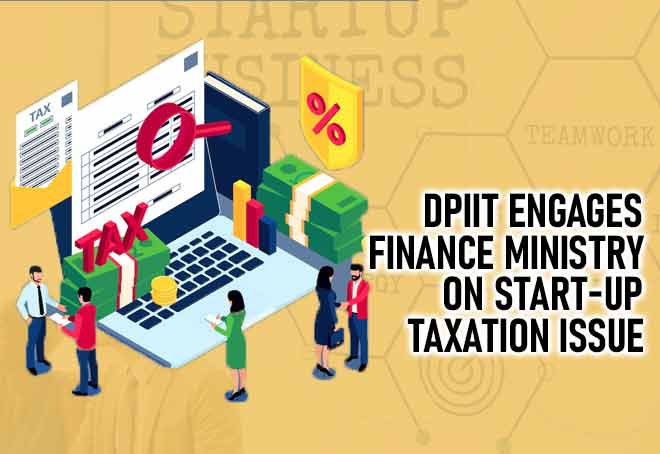 DPIIT engages Finance Ministry on Start-up taxation issue