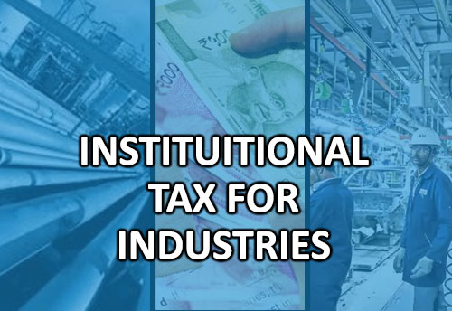 CICU demands to abolish institutional tax for industries