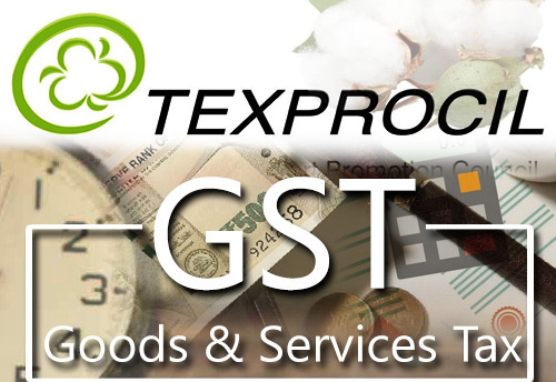 TEXPROCIL welcomes increase in GST exemption & Composition Scheme threshold limits